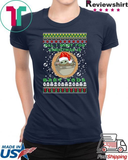 All I Want For Christmas Is Baby Yoda Ugly Christmas 2020 T-Shirt