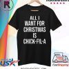 All I want for Christmas is Chick Fil A Shirts