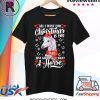 All I want for Christmas is you just kidding I want a horse t-shirt