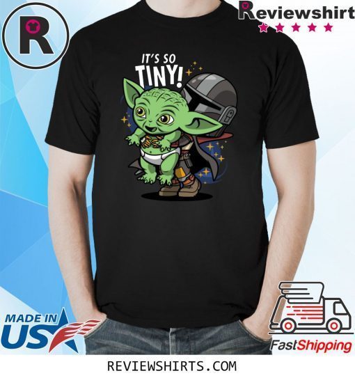 Baby Yoda Its So Tiny The The Mandalorian Bounty Hunter Tee Shirt