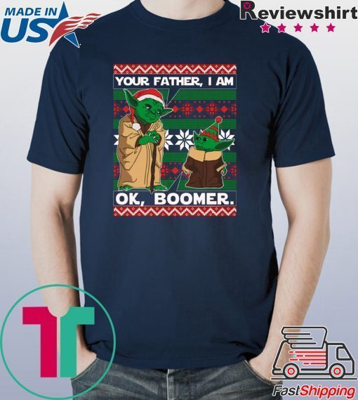 Baby Yoda Your Father I Am Ok Boomer Shirt Merry Christmas 2020