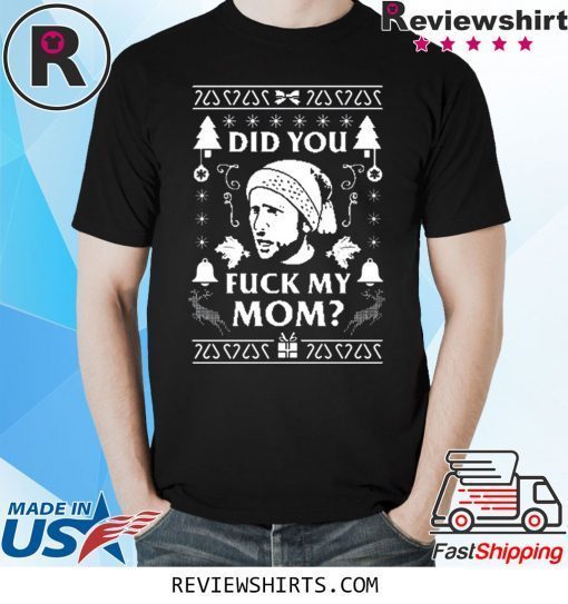 Did you fuck my Mom Charlie Kelly Christmas Xmas T-Shirt