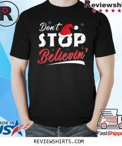 Don’t Stop Believing Santa Tee Shirt