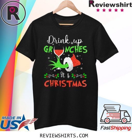Drink Up Grinches Wine Its Christmas 2020 Tee Shirt
