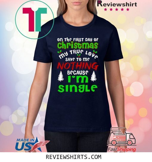 True Love I’ Single Ugly Christmas Tee Shirt