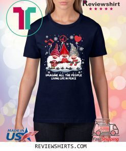Gnomies Imagine All The People Living Life In Peace Christmas Xmas TShirt