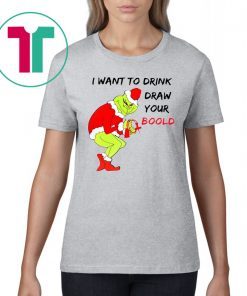 Grinch Santa I want to drink draw your blood Christmas 2020 T-Shirt