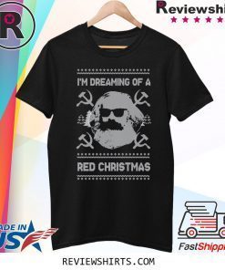 Karl Marx I’m Dreaming Of A Red Christmas Tee Shirt