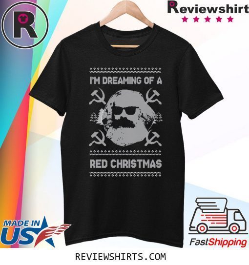 Karl Marx I’m Dreaming Of A Red Christmas Tee Shirt
