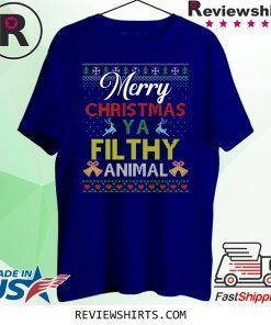 Merry Christmas Ya Filthy Animal Christmas Xmas T-Shirt