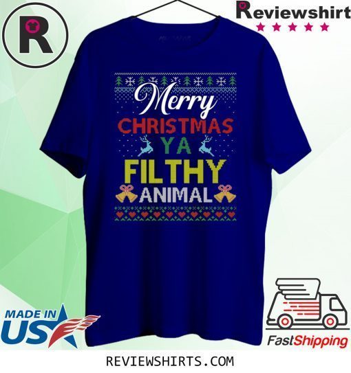 Merry Christmas Ya Filthy Animal Christmas Xmas T-Shirt