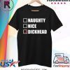 Naughty nice Dickhead Tee Shirt