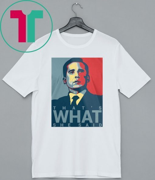 The Office Michael Scott That’s What She Said T-Shirt