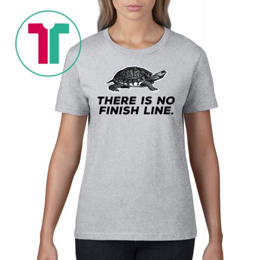 There Is No Finish Line T-Shirt