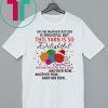 This Yarn Is So Delightful and Since Were No Place Tee Shirt