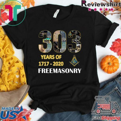 303 Years Of Freemasonry 1717 2020 Gift T-Shirts
