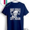45th President Reelect Trump 2020 Make Liberals Cry Again Gift T-Shirt
