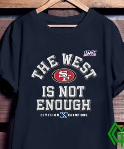 49ers The West Is Not Enough Gift T-Shirts