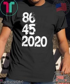 86 45 2020 Anti Trump Gift T-Shirt