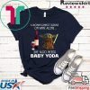 A Woman Cannot Survive On Wine Alone She Also Needs Baby Yoda Gift T-Shirt
