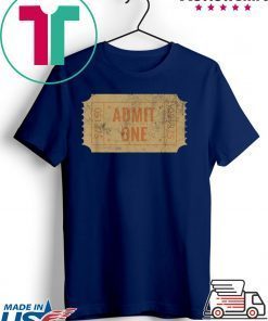 Admit One Gift T-Shirt