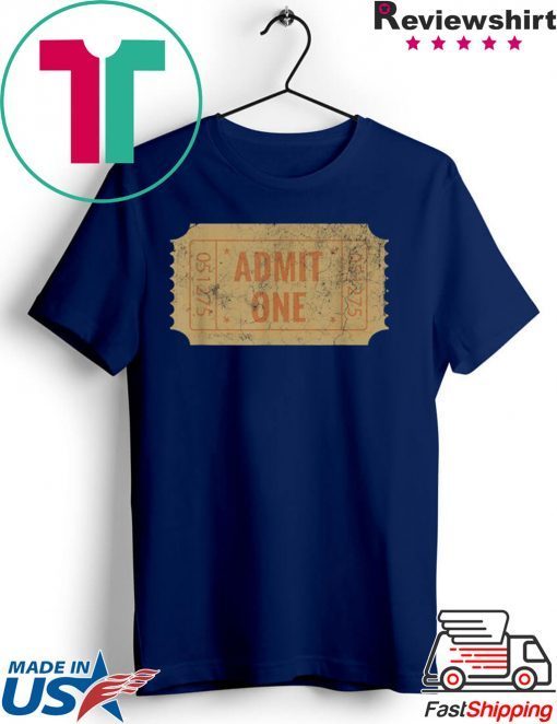 Admit One Gift T-Shirt