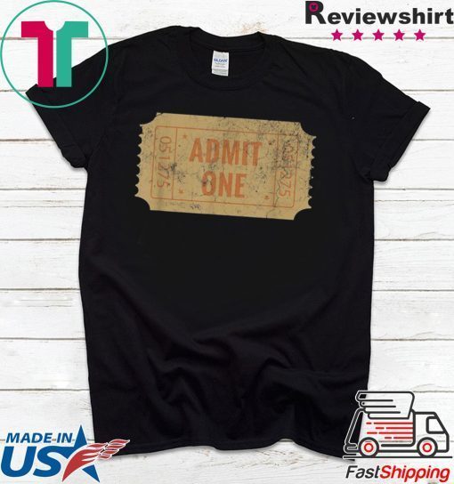 Admit One Gift T-Shirt