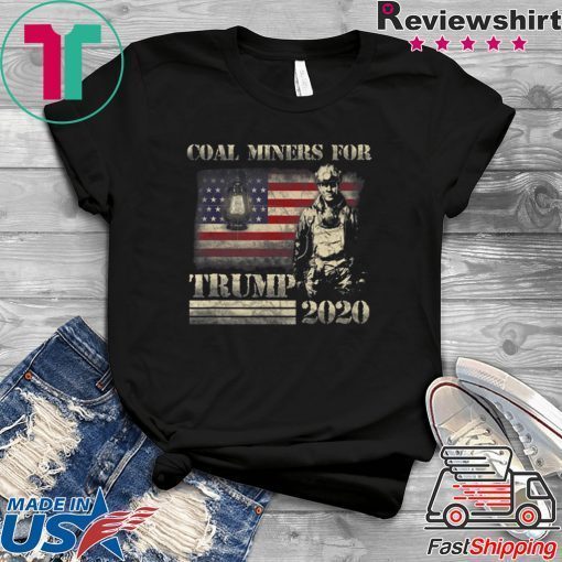 American flag coal miners for Trump 2020 Gift T-Shirt