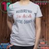 Aujourd’hui J’ai Décidé D’etre Chiante Gift T-Shirts