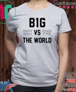 B1G vs the World Gift T-Shirt