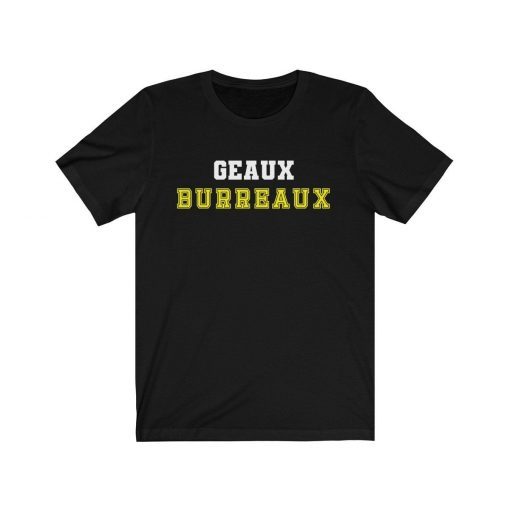 BOGO Sale on Now! Geaux Burreaux Shirt - Jeaux Burreaux - Tigers Football Fan Gift T-Shirt