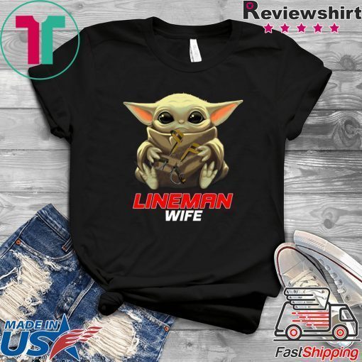 Baby Yoda And Lineman Wife Gift T-Shirt