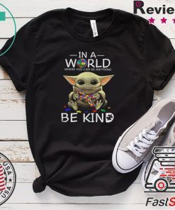 Baby Yoda In A World Where You Can Be Anything Be Kind T-Shirt