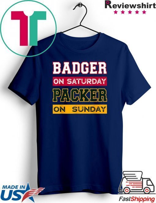 Badger on saturday packer on sunday green bay packers Gift T-Shirts