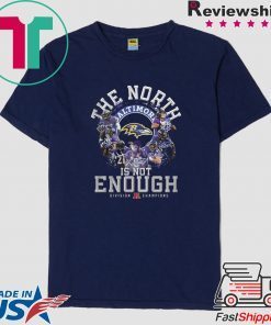 Baltimore Ravens The North Is Not Enough Division Champions Signature Gift T-Shirt