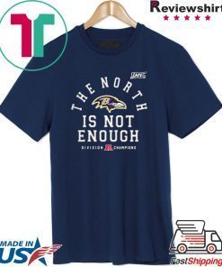 Baltimore Ravens The North Is Not Enough 2020 T-Shirts