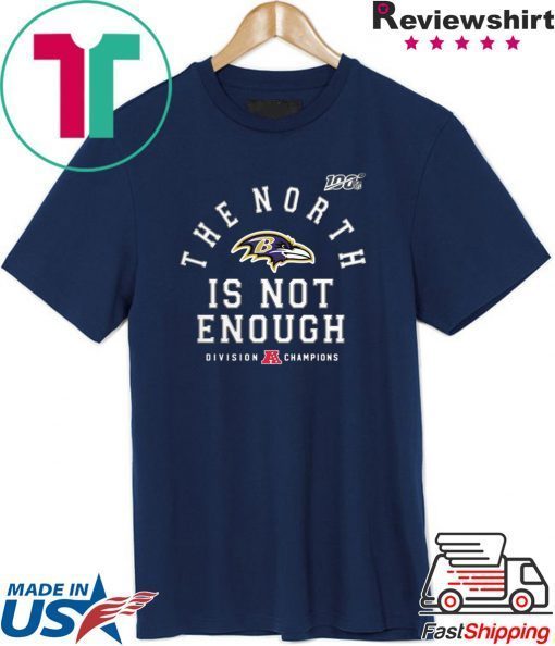 Baltimore Ravens The North Is Not Enough 2020 T-Shirts