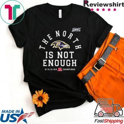 Baltimore Ravens The North Is Not Enough T-Shirt For Mens Womens