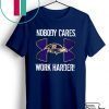 Baltimore Ravens Under Armour Nobody Cares Work Harder Gift T-Shirts