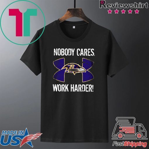 Baltimore Ravens Under Armour Nobody Cares Work Harder Gift T-Shirts