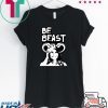Be Beast Donald Trump Gift T-Shirt