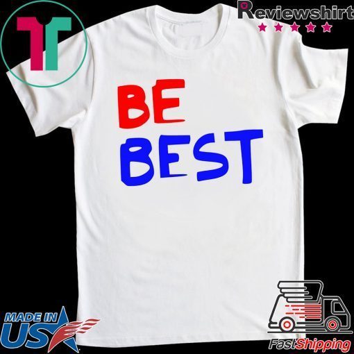 Be Best Donald Trump Gift T-Shirt