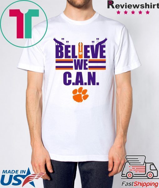 Believe We Can Clemson 2020 T-Shirts