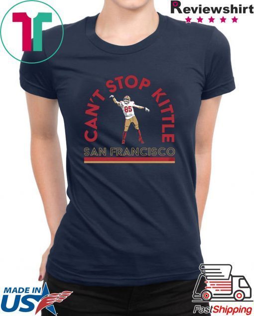 Can't Stop George Kittle Gift T-Shirt