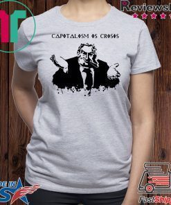 Capitalism Is Crisis Hoody Shirts