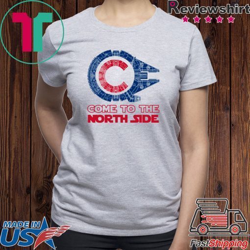 Come To The North Side Gift T-Shirts