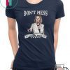 DON'T MESS WITH ME 2020 SHIRTS