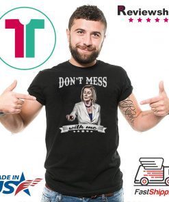 DON'T MESS WITH ME 2020 SHIRTS