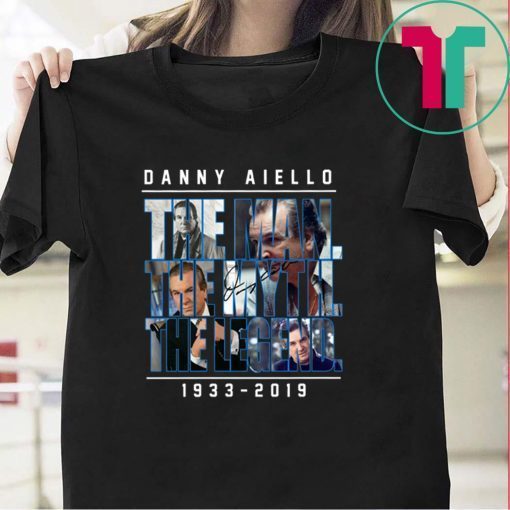 Danny Aiello The Man The Myth The Legend 1933 2019 Unisex T-Shirt