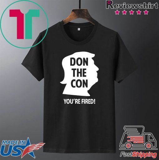 Don The Con Trump Impeached You’re Fired Gift T-Shirt